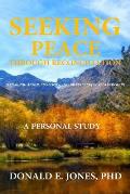 Seeking Peace Through Reconciliation Managing Anger, Conflicts, and Differences In Relationships A Personal Study