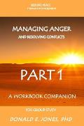 Seeking Peace Through Reconciliation Managing Anger And Resolving Conflicts A Workbook Companion For Group Study Part 1
