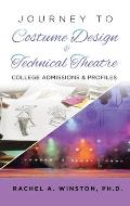 Journey to Costume Design & Technical Theatre: College Admissions & Profiles