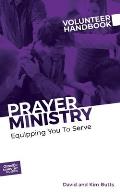 Prayer Ministry Volunteer Handbook: Equipping You to Serve