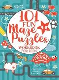 Maze Puzzle Book for Kids 4-8: 101 Fun First Mazes for Kids 4-6, 6-8 year olds Maze Activity Workbook for Children: Games, Puzzles and Problem-Solvin