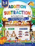 Addition and Subtraction Workbook: Math Workbook Grade 1 Fun Addition, Subtraction, Number Bonds, Fractions, Matching, Time, Money, And More