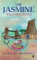 The Jasmine: Wild Fragrance