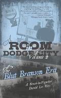 A Room in Dodge City 2: The Blut Branson Era