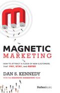 Magnetic Marketing How to Attract a Flood of New Customers That Pay Stay & Refer