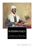 SuperWomen: The Scenes in the Heroic Lives of Harriet Tubman and Sojourner Truth