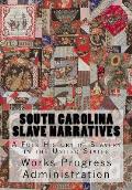 South Carolina Slave Narratives: A Folk History of Slavery in the United States