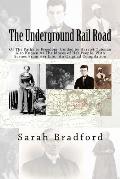 Tubman's Underground Rail: Her Paths to Freedom. Guided by Harriet Tubman also known as the Moses of Her People. With Scenes from Her Life. An Or