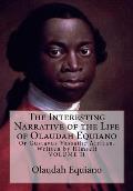 The Interesting Narrative of the Life of Olaudah Equiano: Or Gustavus Vassathe African. Written by Himself