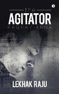 The Agitator: Raghav Anna