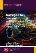 Transition to Success: Training Students to Lead Peer Groups in Higher Education