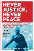Never Justice Never Peace Mother Jones & the Miner Rebellion at Paint & Cabin Creeks