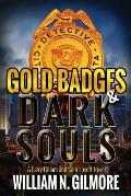 Gold Badges & Dark Souls: A Larry Gillam and Sam Lovett Novel