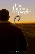 The Journey of a Prophet: Autobiography, Ministry, and Reflections of David Allan Johnson, Sr.