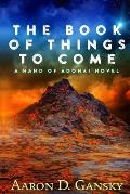 The Book of Things To Come: The Hand of Adonai