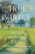 True Virtue The Autobiography of a Western Buddhist Nun