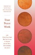 True Peace Work Essential Writings on Engaged Buddhism