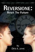 Reversione: Reset the Future