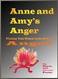 Anne and Amy's Anger Emotatude: How to Find Your Power in the Midst of Anger