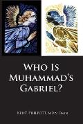Who Is Muhammad's Gabriel?