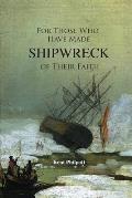 For Those Who Have Made Shipwreck of Their Faith