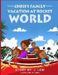 Chris's Family Vacation At Rocket World