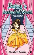Daisy's Enchanted World: A Little Girl Travels Through Faraway Magical Lands