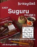 Krazydad Easy Suguru Volume 3: 300 Insanely Addicting Puzzles