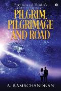 Pilgrim, Pilgrimage and Road: Every Rational Thinker's Guide to Mysticism