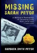 Missing Sarah Pryor: A Mother's Testimony of Choosing Love Over Grief and Emptiness