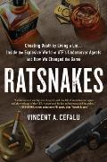 RatSnakes Cheating Death by Living A Lie Inside the Explosive World of ATFs Undercover Agents & How We Changed the Game