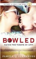 Bowled: Facing the Yorker of Love