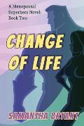 Change of Life: Menopausal Superheroes, Book Two