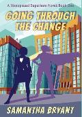 Going Through the Change: Menopausal Superheroes, Book One