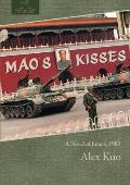 Mao's Kisses: A Novel of June 4, 1989