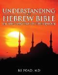 Understanding the Hebrew Bible: In the Context of the Quran