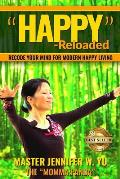 Happy - Reloaded: Recode Your Mind For Modern Happy Living