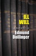 Ill Will: A Novel of the Law