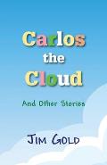 Carlos the Cloud: And Other Stories