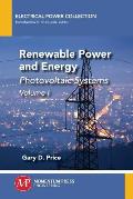 Renewable Power and Energy, Volume I: Photovoltaic Systems