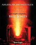 American Prometheus: Carnegie's Captain, Bill Jones
