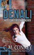 Ms Denali: Not Your Typical Teacher