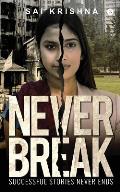 Never Break: Successful Stories Never Ends