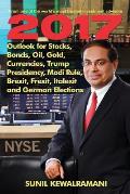 2017 Outlook for Stocks, Bonds, Oil, Gold, Currencies, Trump Presidency, Modi Rule, Brexit, Frexit, Italexit and German Elections