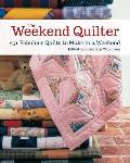 Weekend Quilter 25+ Fabulous Quilts to Make in a Weekend