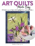 Art Quilts Made Easy: Flora, Fauna, and Animals in Landscape Style