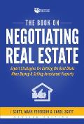 Book on Negotiating Real Estate Expert Strategies for Getting the Best Deals When Buying & Selling Investment Property
