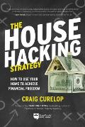 House Hacking Strategy How to Use Your Home to Achieve Financial Freedom