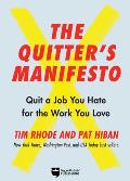 Quitters Manifesto Quit a Job You Hate for the Work You Love
