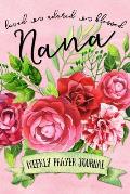 Loved Adored Blessed Nana Weekly Prayer Journal